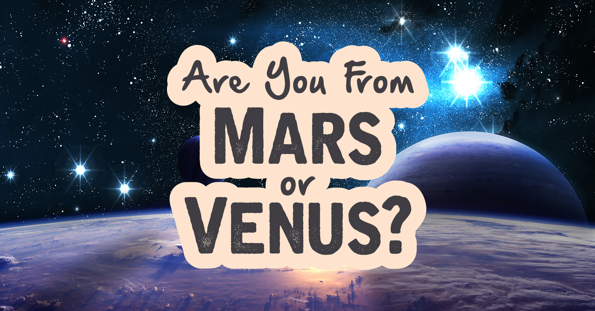 Are You From Mars or Venus? Quiz