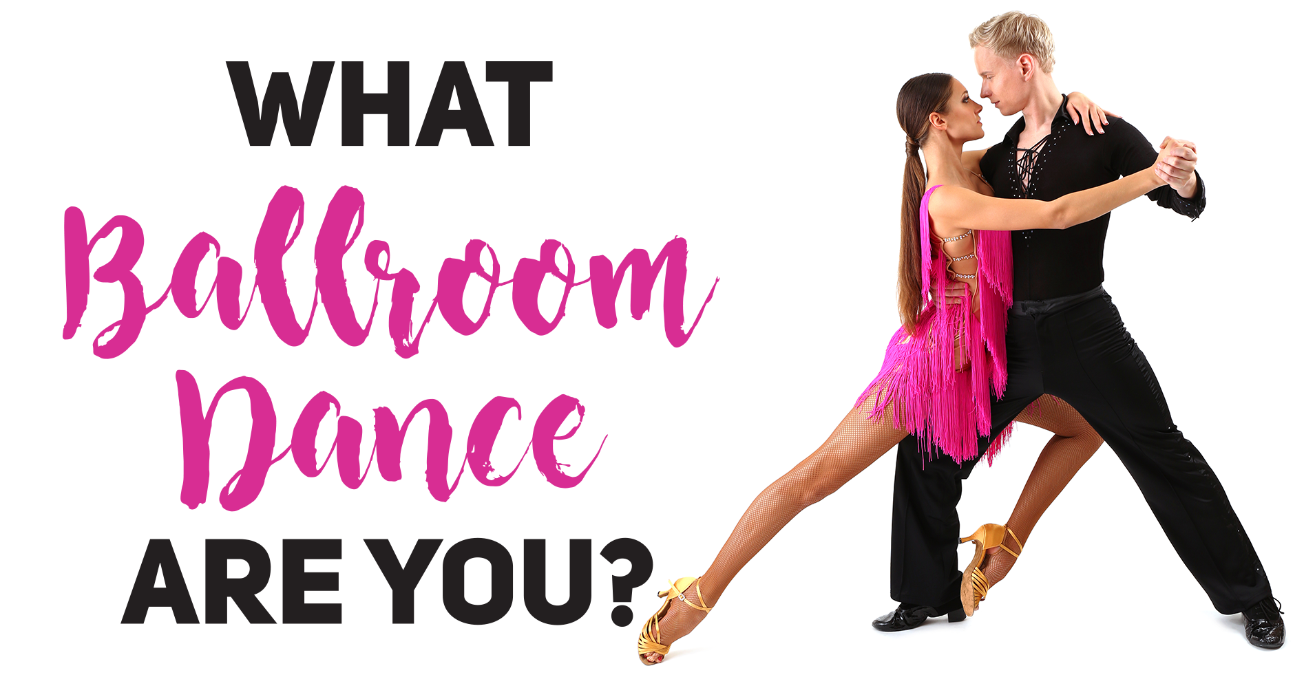 What Ballroom Dance Are You? Quiz