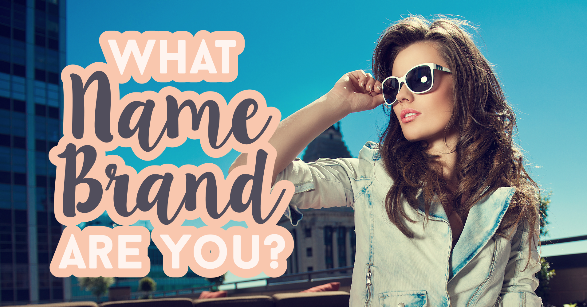 What Fashion Name Brand Are You? Quiz
