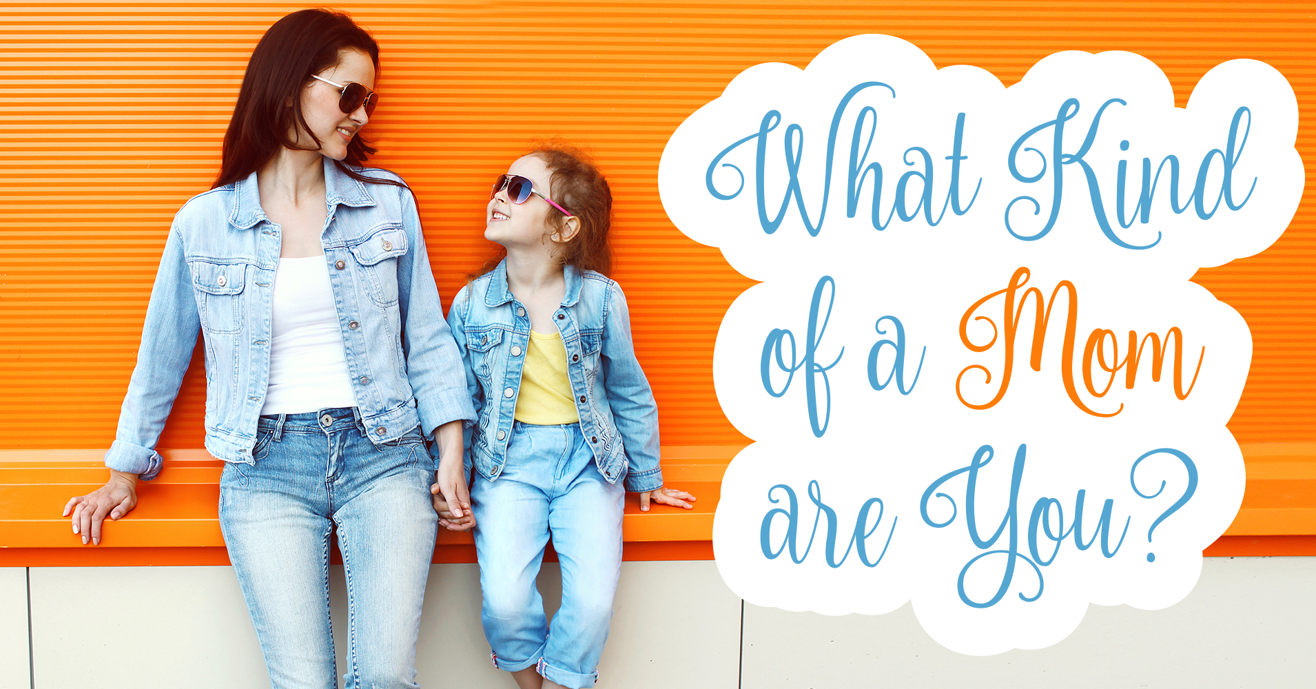What Kind Of Mom Are You? Quiz