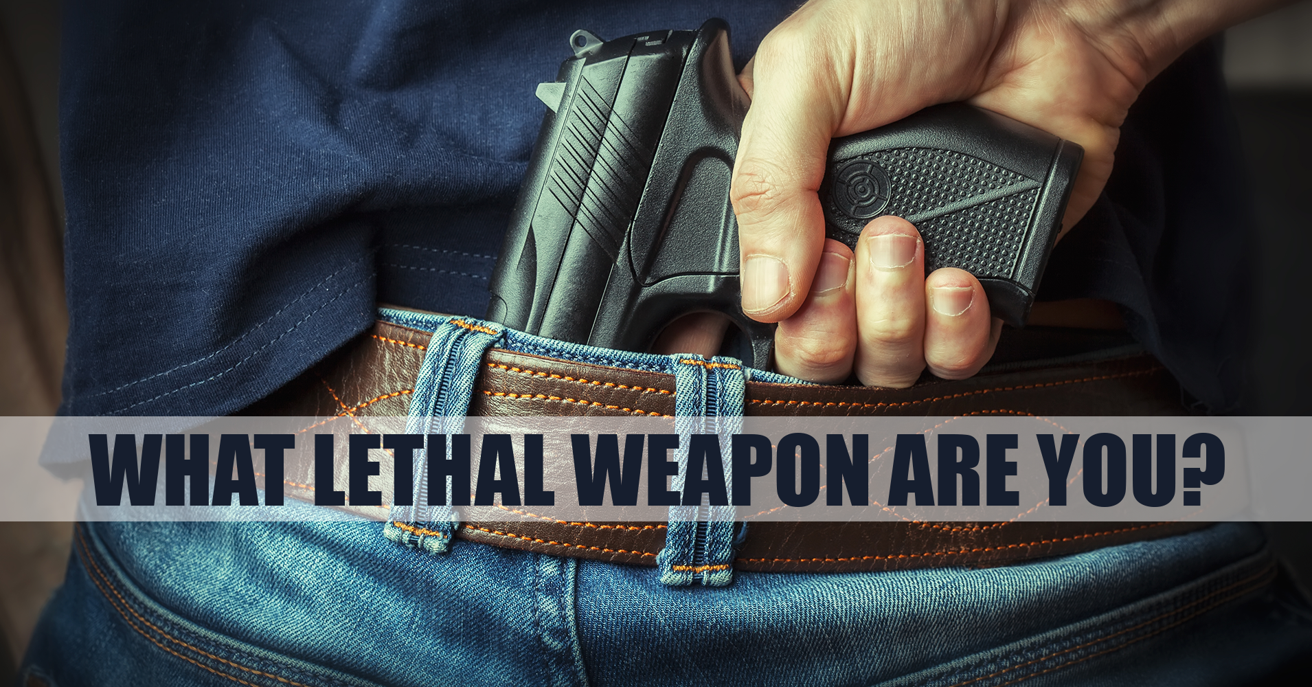Which Lethal Weapon Are You? Quiz