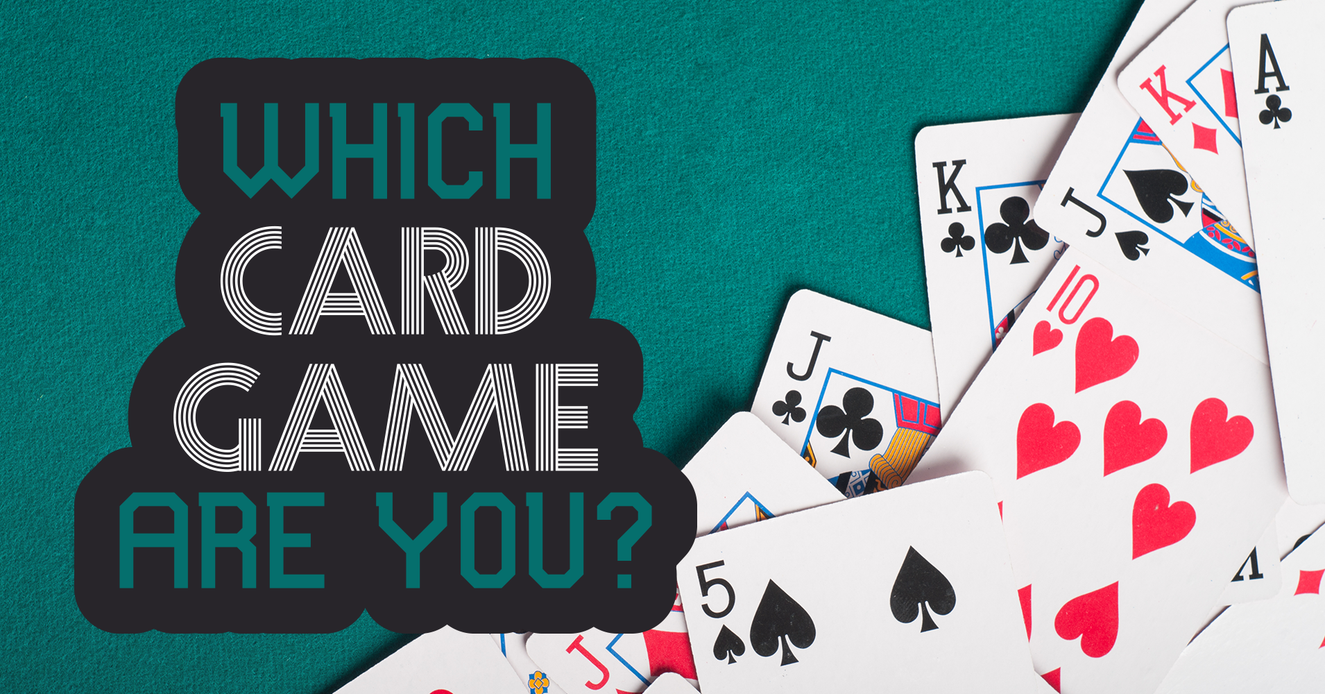 Which Card Game Are You? Quiz