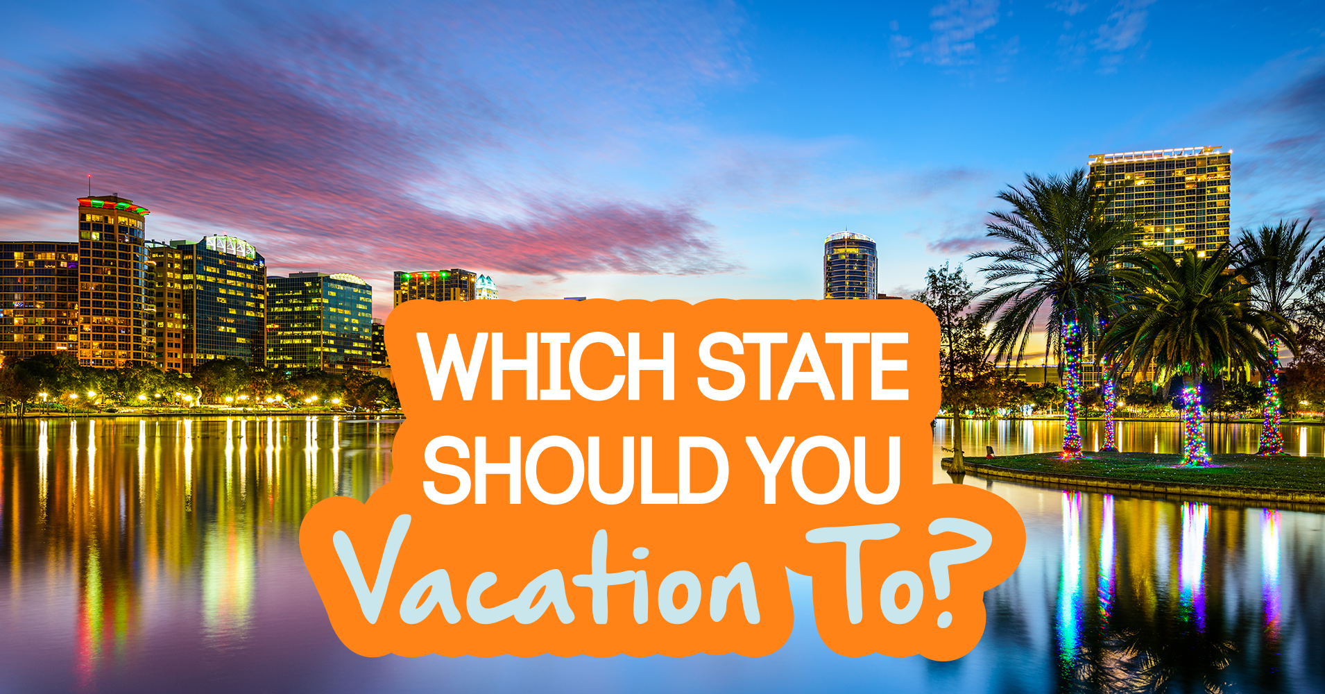 Which State Should You Vacation In? - Quiz - Quizony.com