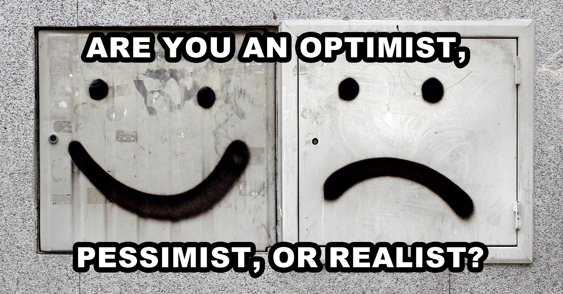 Realist vs optimist vs pessimist