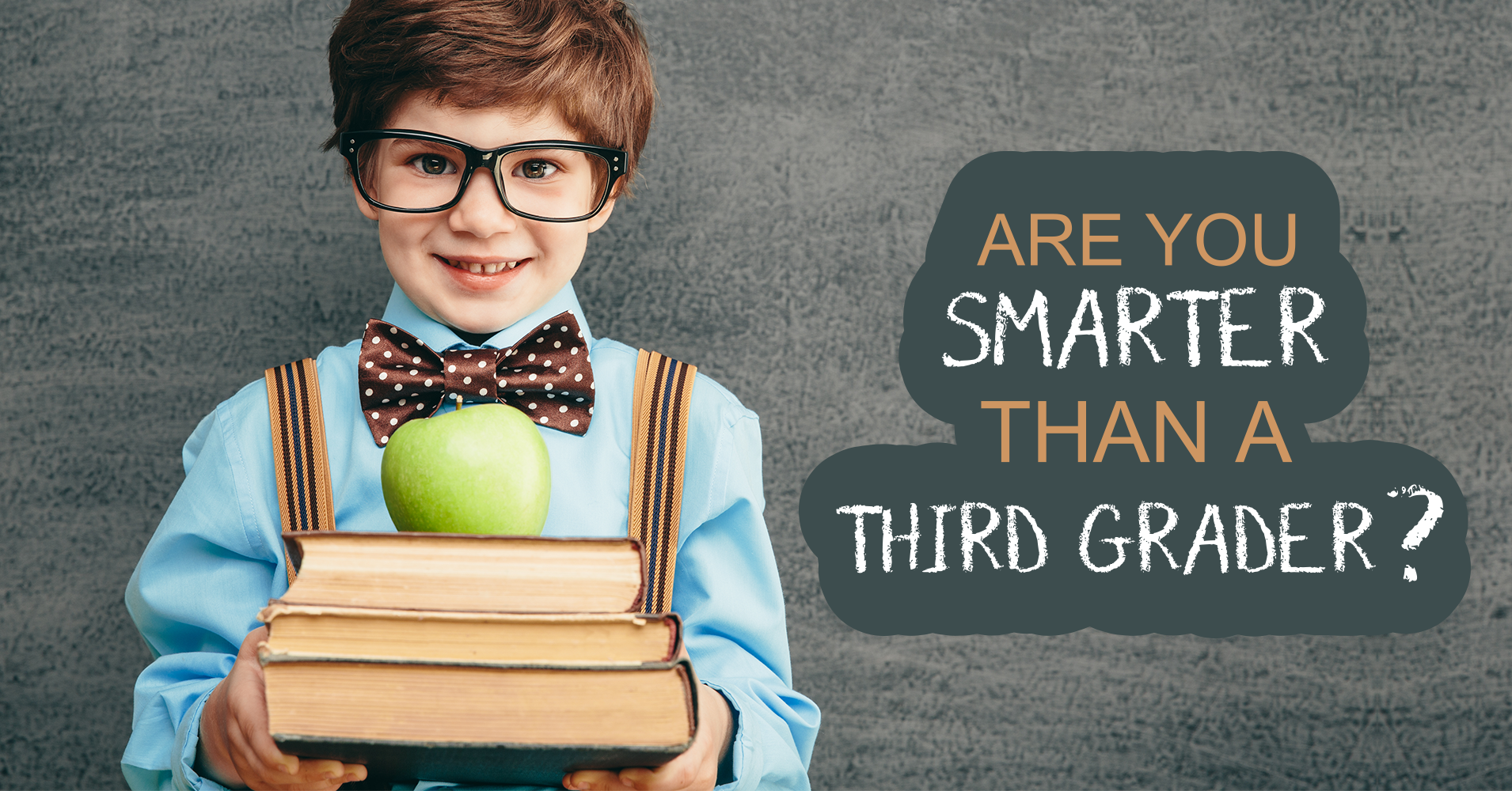 Are You Smarter Than A Third Grader Quiz Are You Smarter Than A Third Grader Quiz