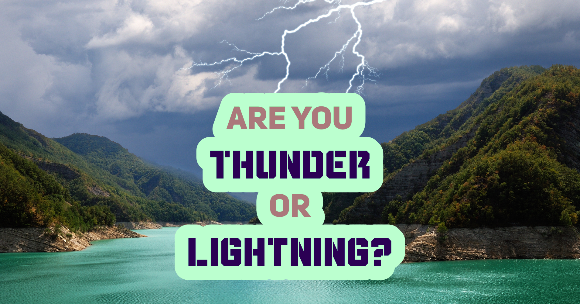 Are You Thunder Or Lightning? Quiz