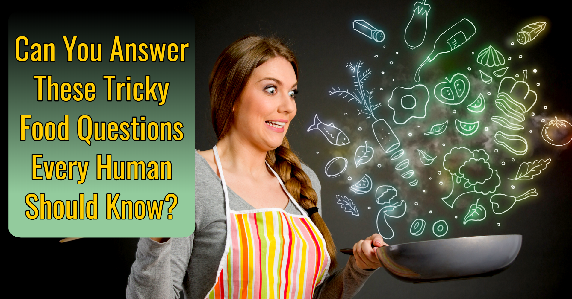 Can You Answer These Tricky Food Questions Every Human Should Know? Quiz