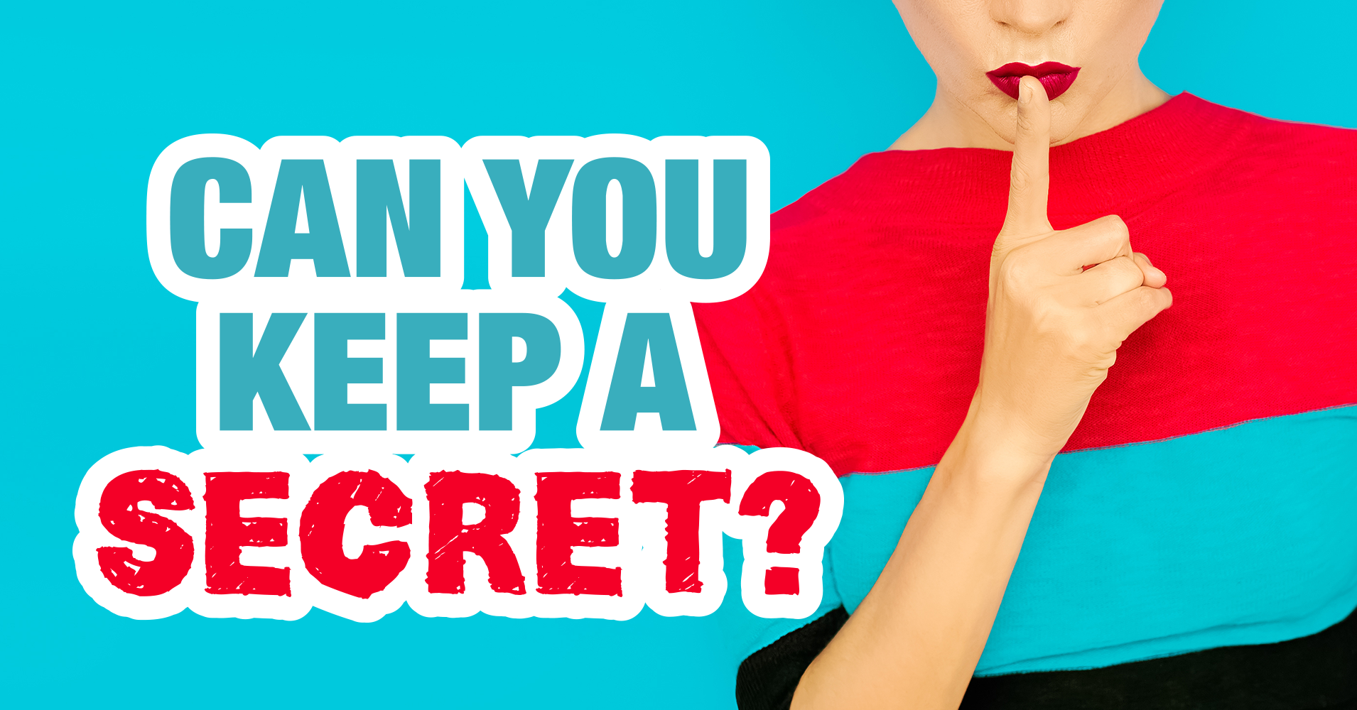 Can You Keep A Secret? 