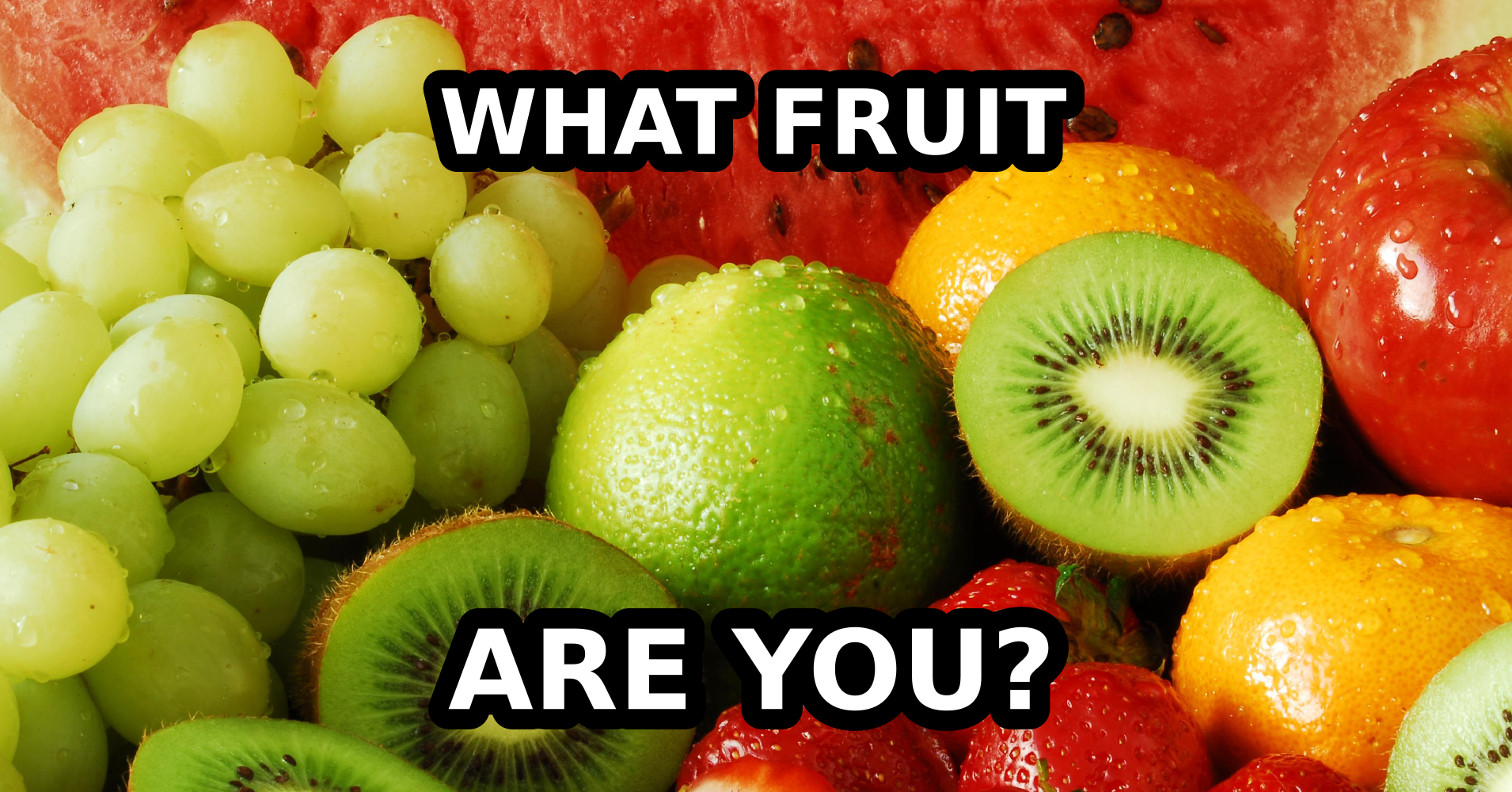 What Fruit Are You? - Quiz 