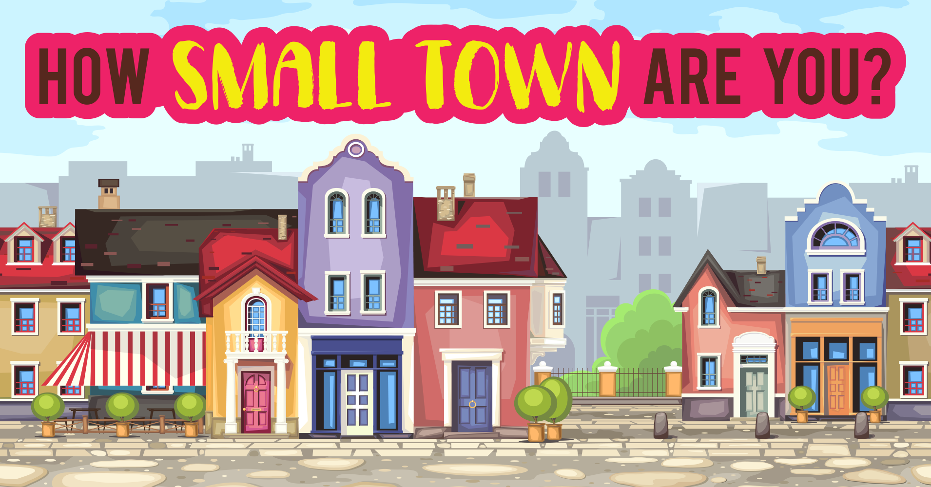 How SmallTown Are You? Quiz