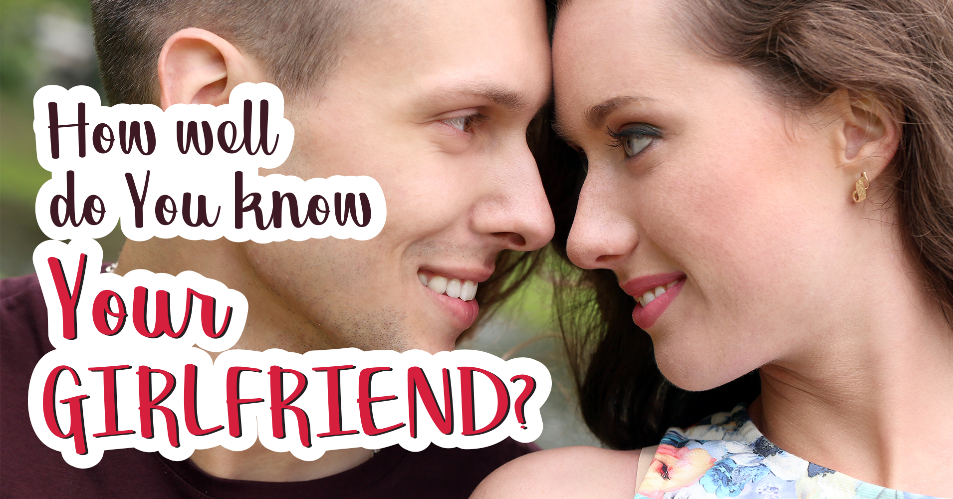 How Well Do You Know Your Girlfriend? - Quiz - Quizony.com