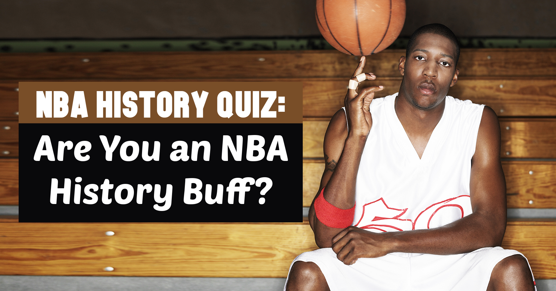NBA History Quiz Are You An NBA History Buff? Question 1 What year