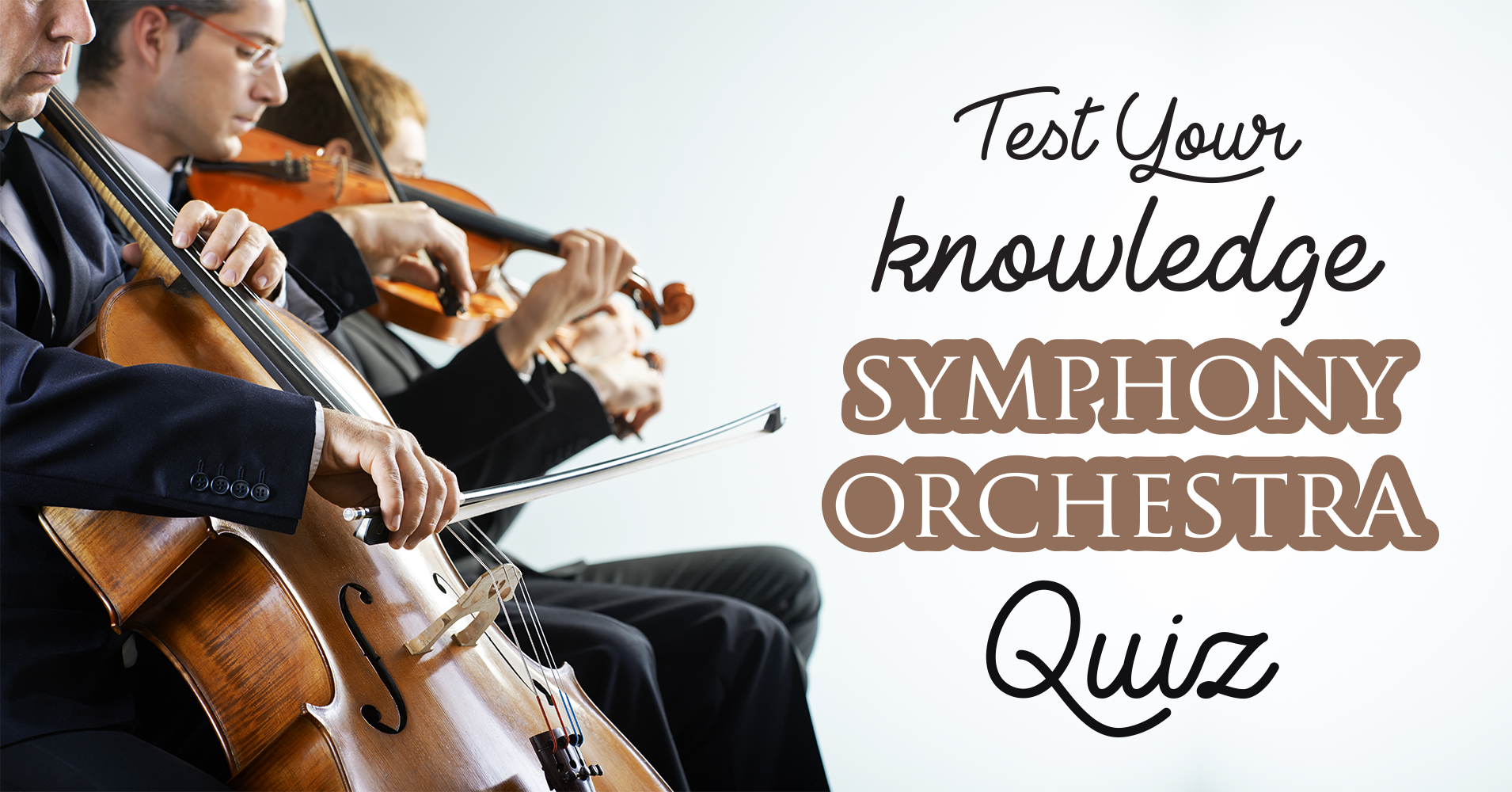 Test Your Knowledge Symphony Orchestra Quiz! Question 1 How many