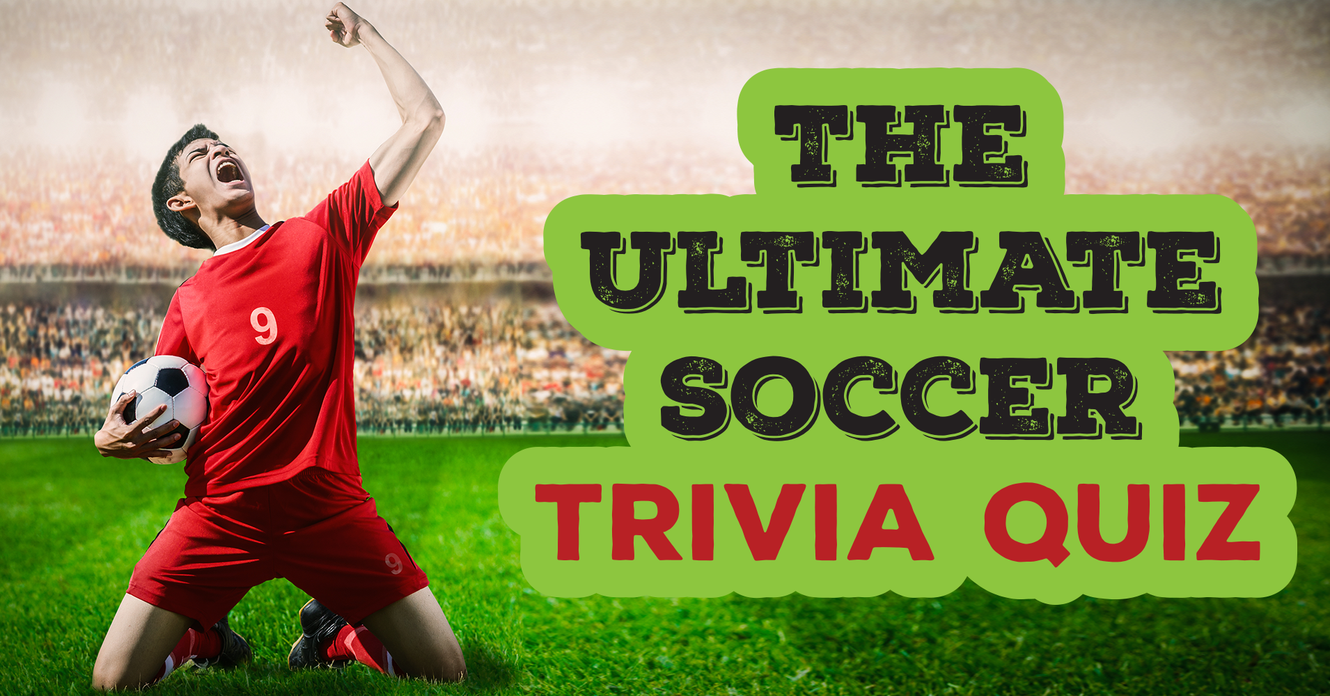 The Ultimate Soccer Trivia Quiz Question 1 When You Score In Soccer The Point Is Called A
