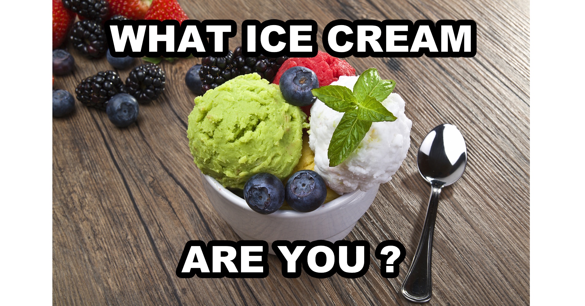 What Ice Cream Flavour Are You? Quiz