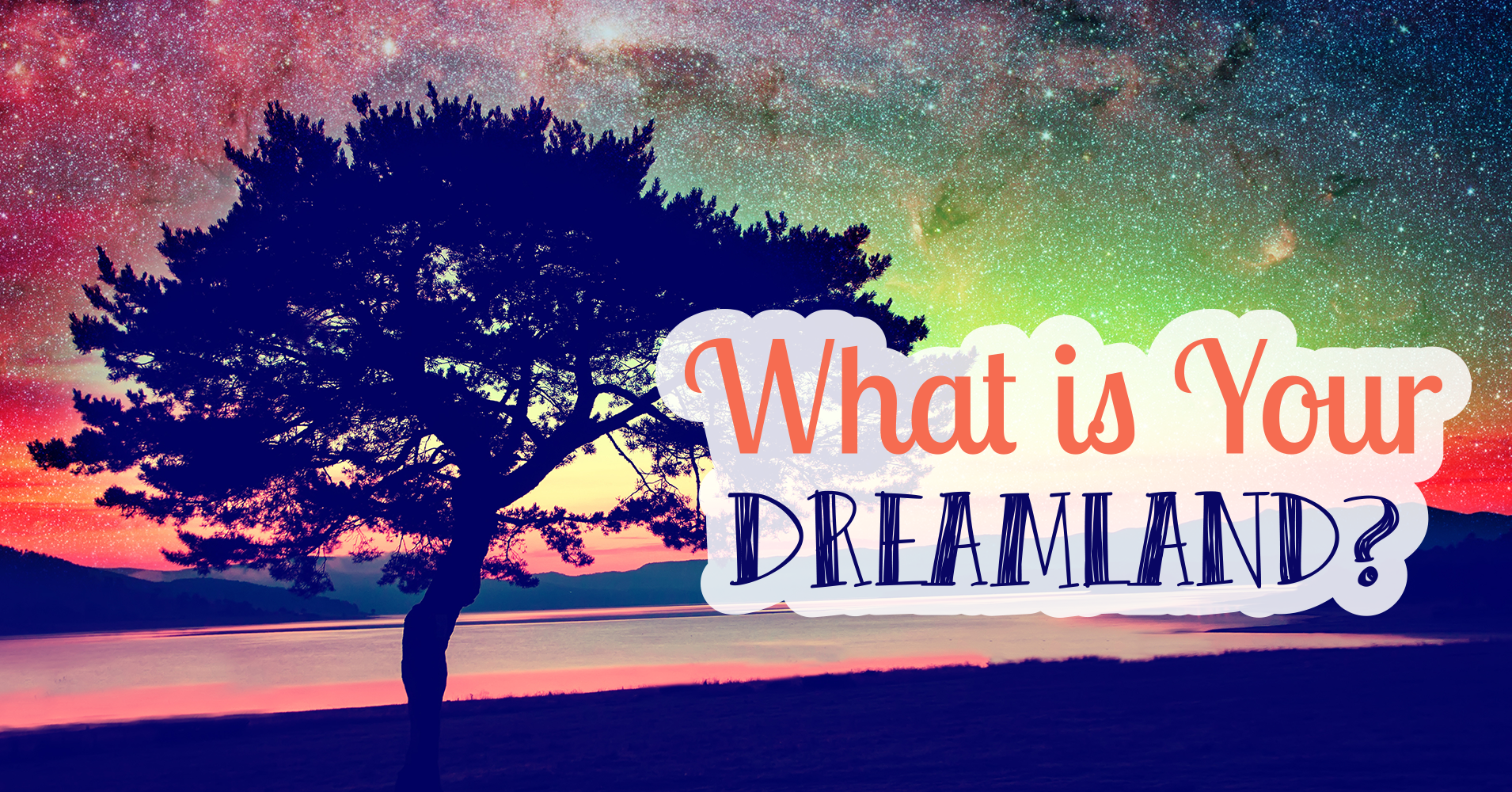 What Is Your Dreamland Quiz Quizony