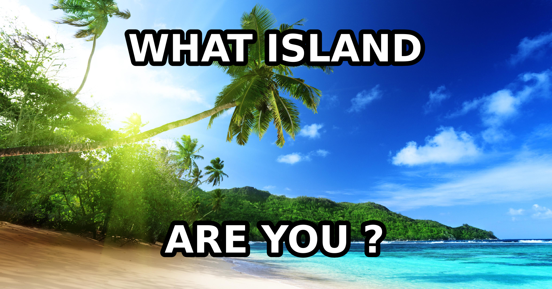 What Island Are You Quiz Quizony
