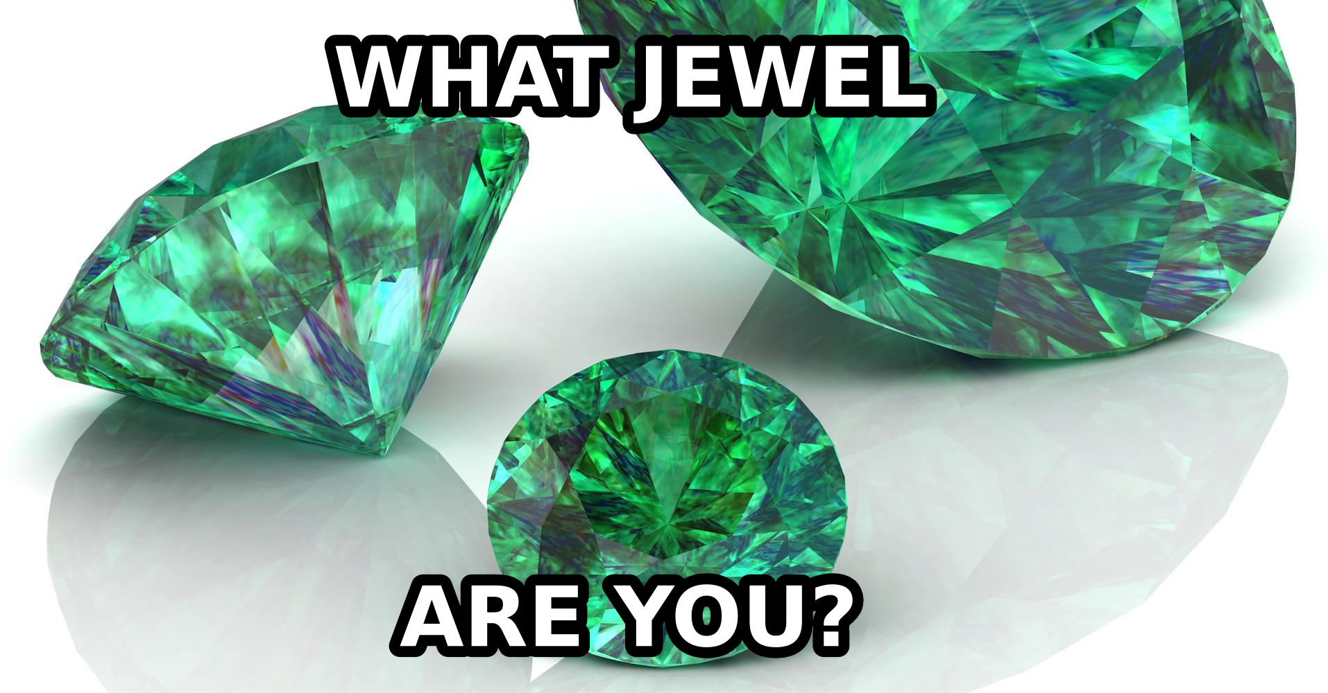 What Jewel Are You? Quiz