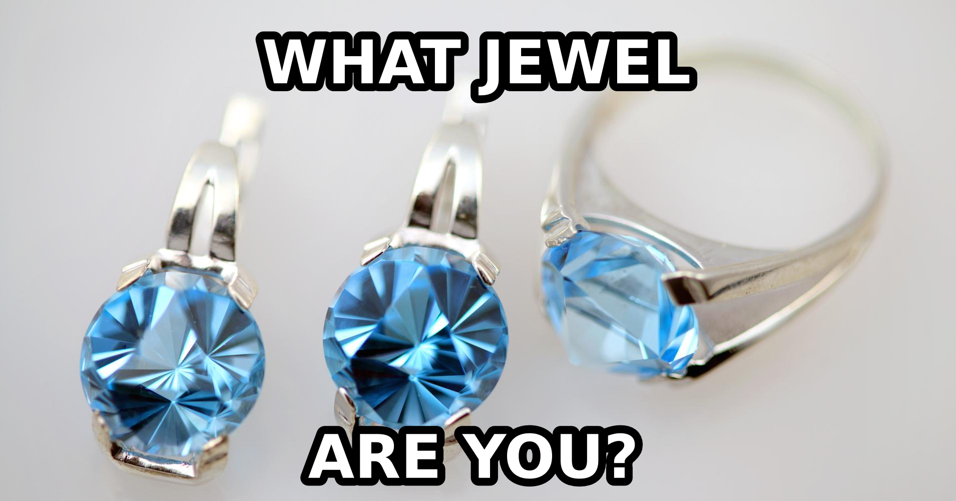 What Jewel Are You? Quiz
