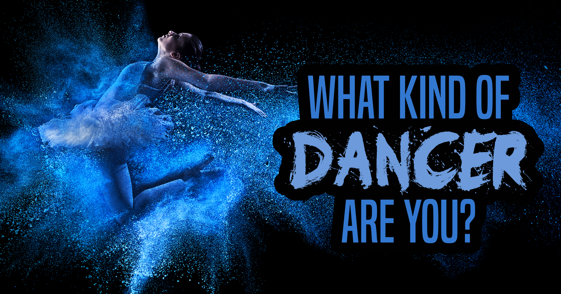 What Kind of Dancer Are You? Question 14 Do you prefer to dance alone