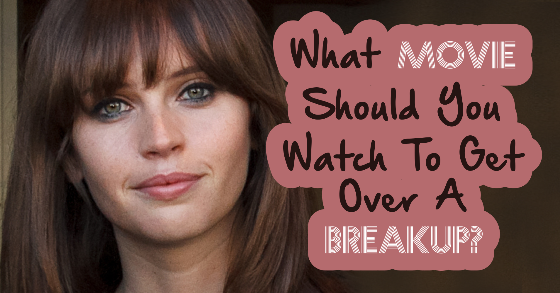 What Movie Should You Watch To Get Over A Breakup? Question 1 - Did
