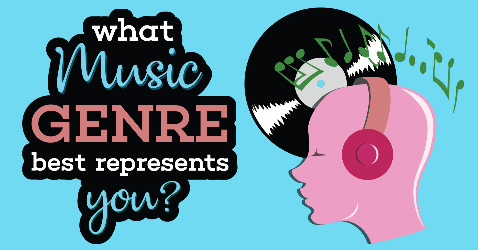 What Music Genre Best Represents You? Question 13 How about acoustic