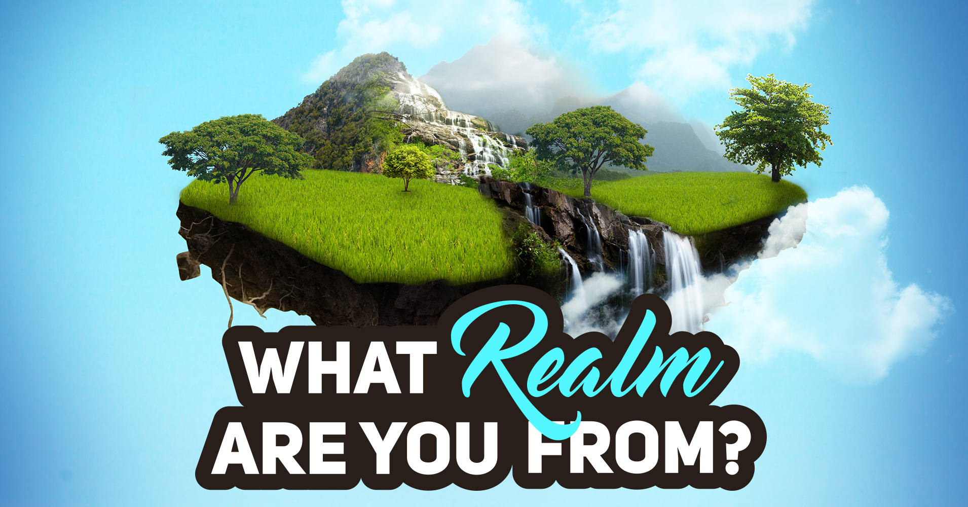 What Realm Are You From? Question 10 Which are you?