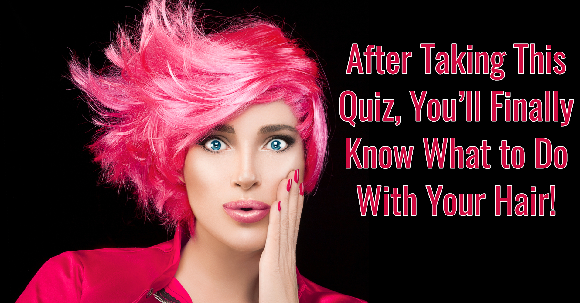What Should I Do With My Hair? - Quiz 