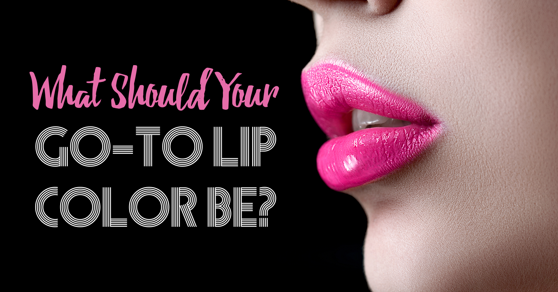 What Should Your GoTo Lip Color Be? Quiz