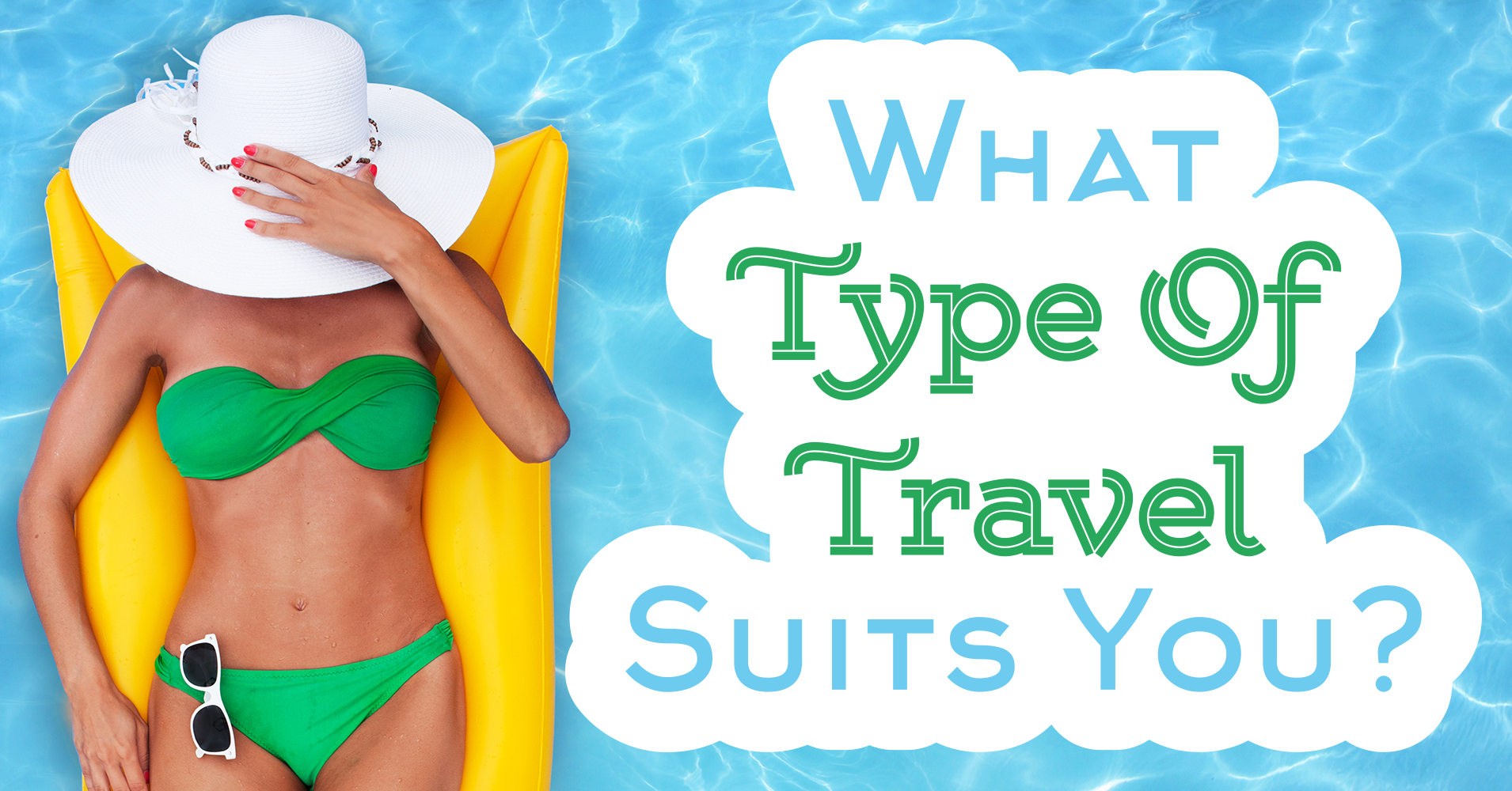 What Type Of Travel Suits You? Quiz