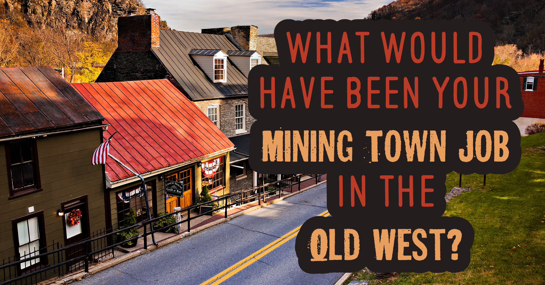 What Would Have Been Your MiningTown Job In The Old West