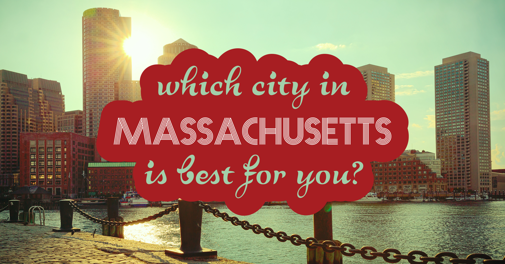 Which City In Massachusetts Is Best For You? Quiz