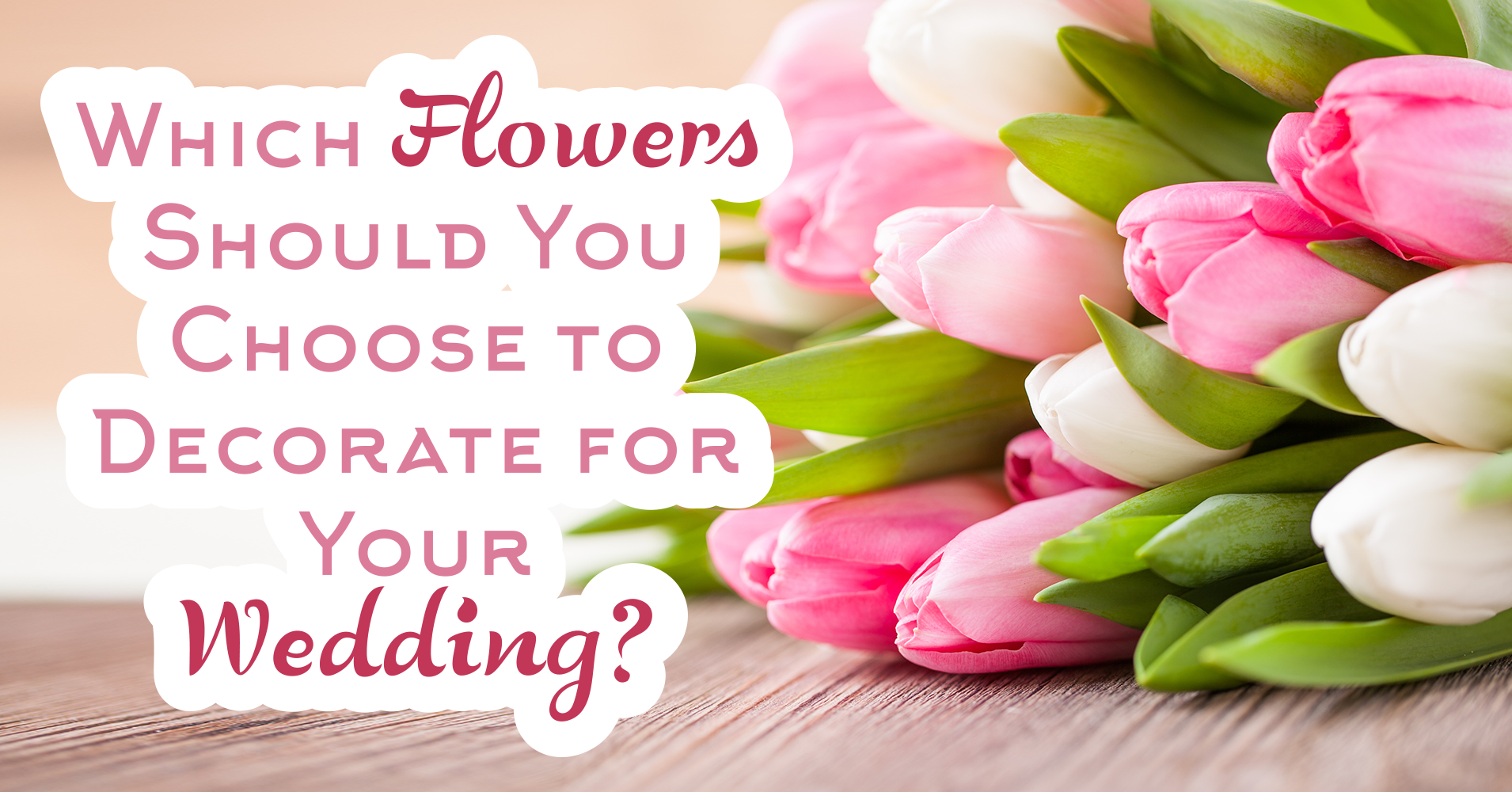 Which Flowers Should You Choose To Decorate For Your Wedding? Quiz