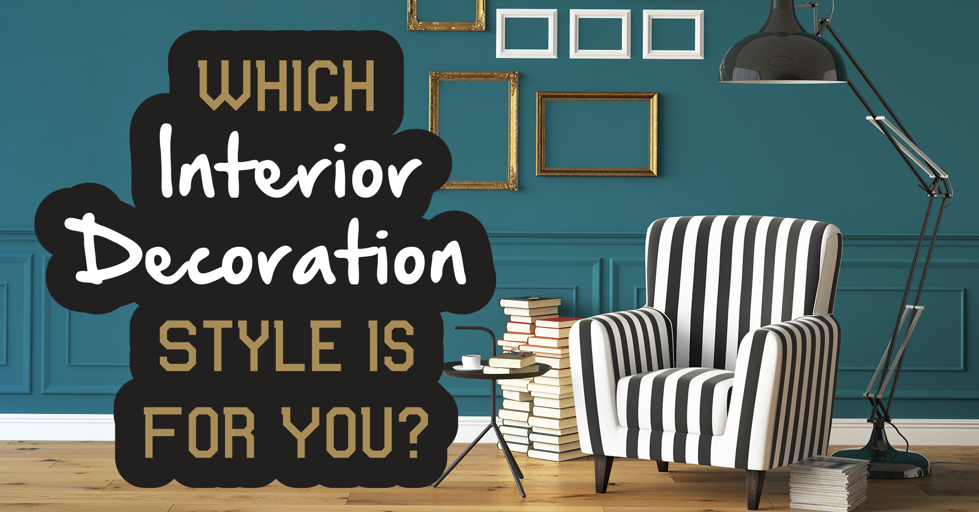 Which Interior Decoration Style is For You? Quiz