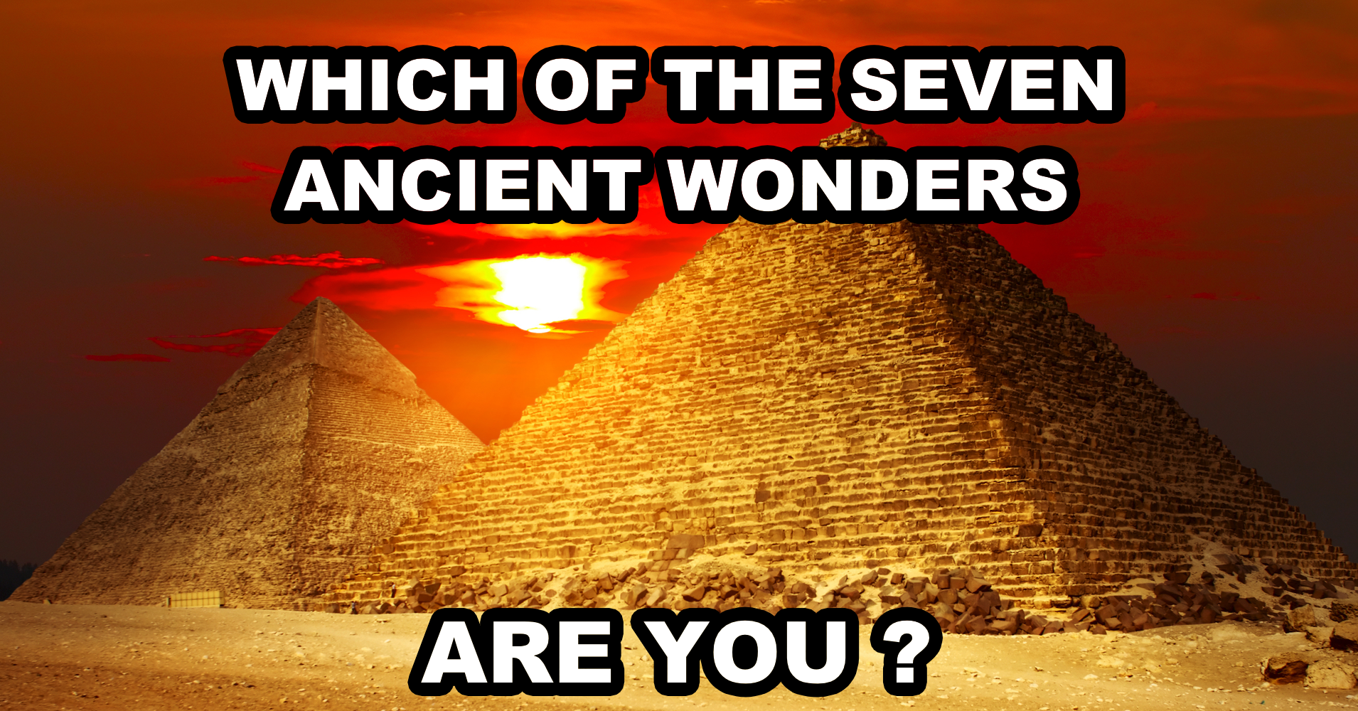Which Of The Seven Ancient Wonders Are You? Quiz