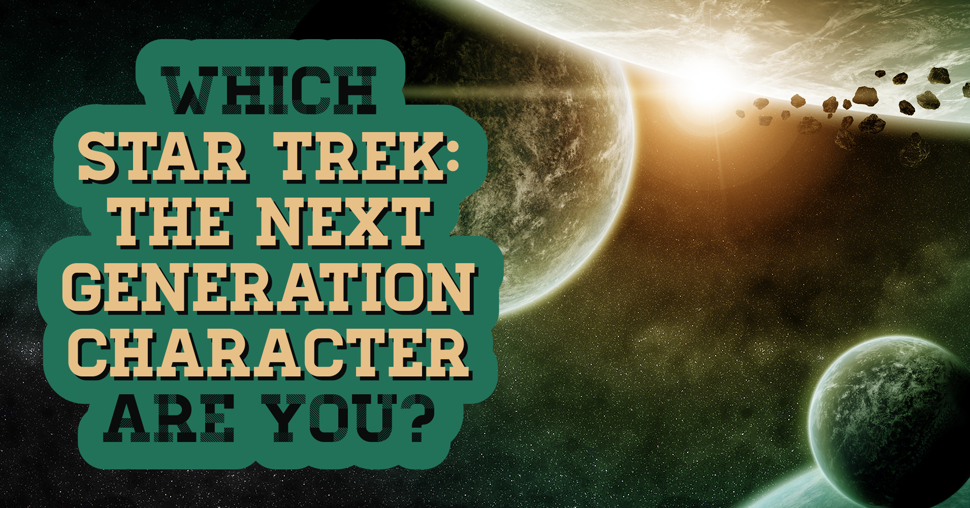 Which Star Trek The Next Generation Character are you? Quiz