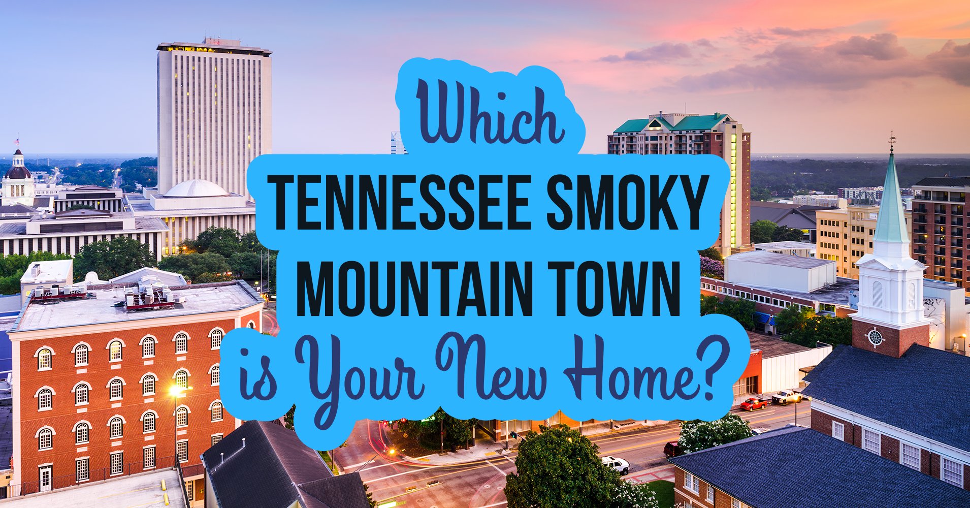 Which Tennessee Smoky Mountain Town Is Your New Home? Quiz