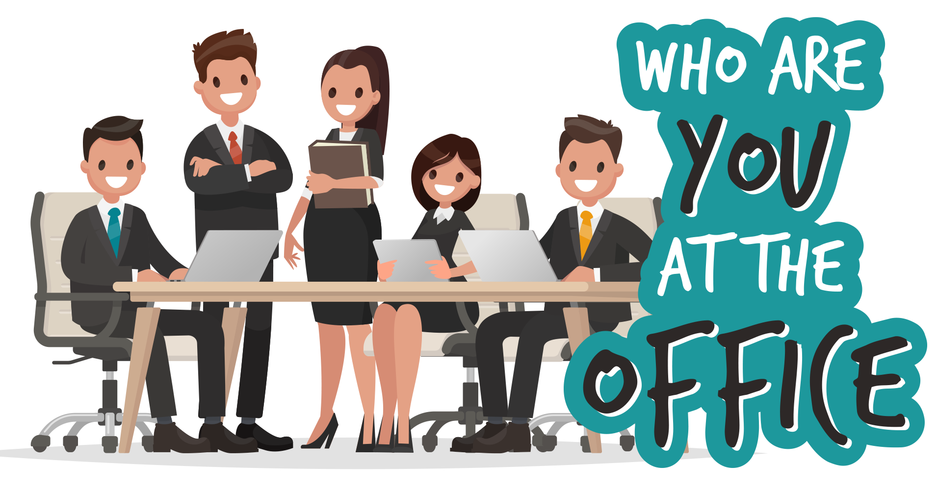 Who Are You At The Office? Question 1 What time do you have to be at