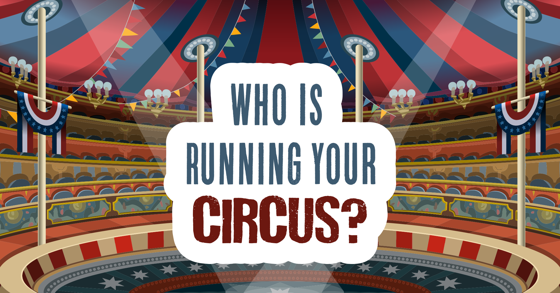 Who Is Running Your Circus? Quiz