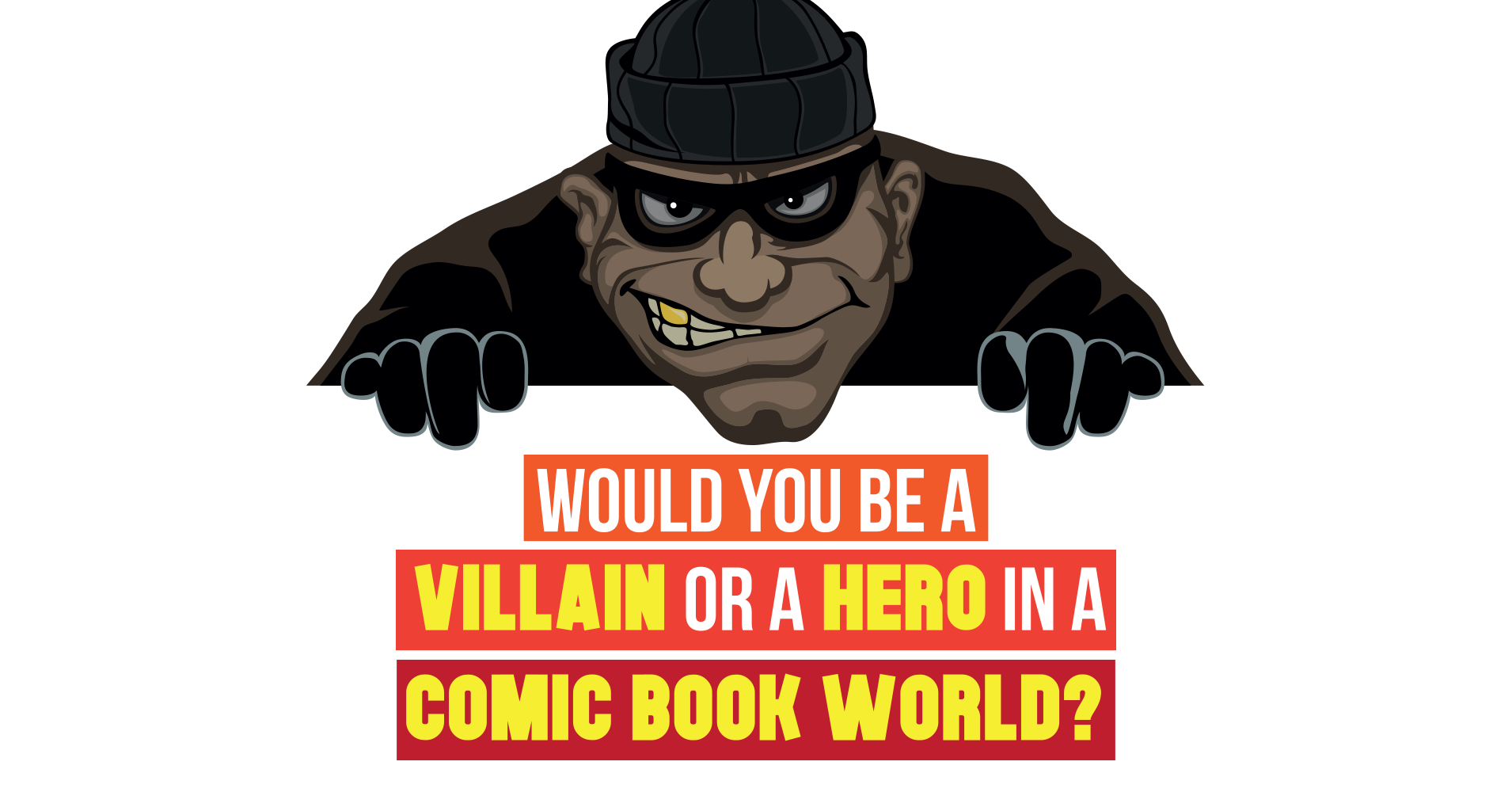 Are You A Villain Or Hero